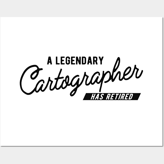 Retired Cartographer - A legendary cartographer has retired Wall Art by KC Happy Shop